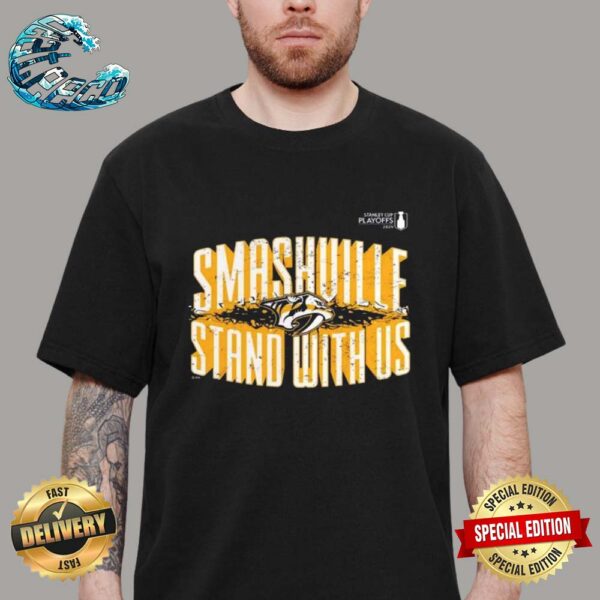 Official Nashville Predators 2024 Stanley Cup Playoffs Slogan Smashville Stand With Us Unisex T-Shirt