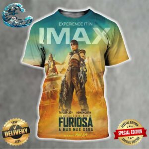 Official New IMAX Poster For Furiosa A Mad Max Saga Releasing In Theaters On May 24 All Over Print Shirt