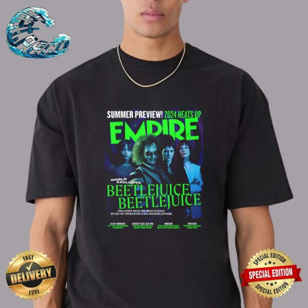 Official New Look At Beetlejuice 2 Empire July 2024 Heats Up Classic T-Shirt