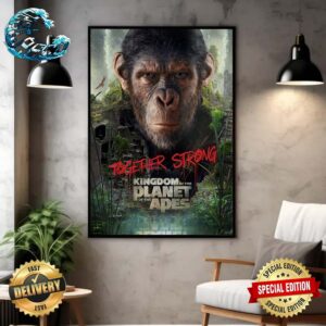 Official New Poster For Kingdom Of The Planet Of The Apes Together Strong Wall Decor Poster Canvas