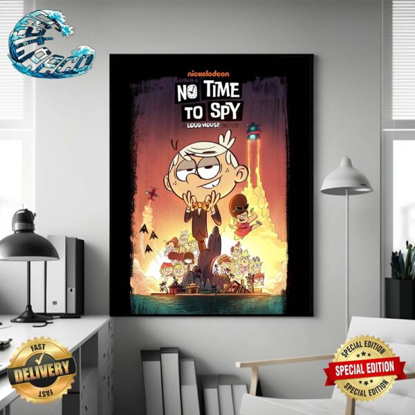 Official Poster For No Time To Spy A Loud House Movie Will Premiere On Paramount+ On June 21 Wall Decor Poster Canvas