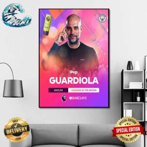 Pep Guardiola Manchester City 2023-24 Manager Of The Season Home Decor Poster Canvas