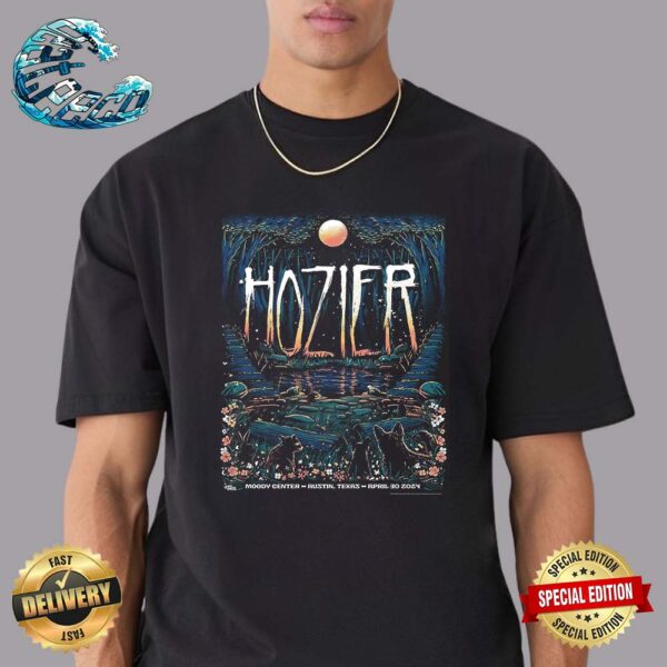 Poster For Hozier Is Hitting The Moody Center In Austin Texas Tonight For His Unreal Unearth Tour On April 30 2024 Unisex T-Shirt