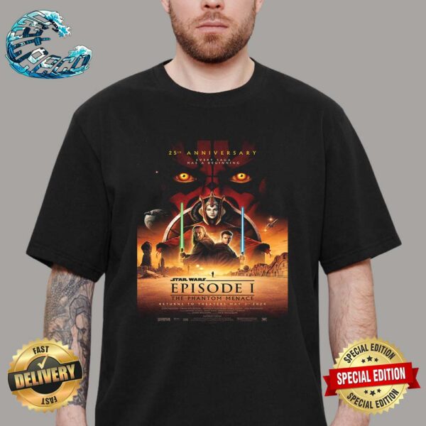 Star Wars Episode I The Phantom Menace Returns To Theatres For Its 25th Anniversary On May 3 2024 Classic T-Shirt