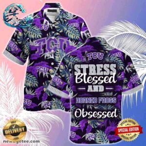 TCU Horned Frogs Summer Beach Hawaiian Shirt Stress Blessed Obsessed