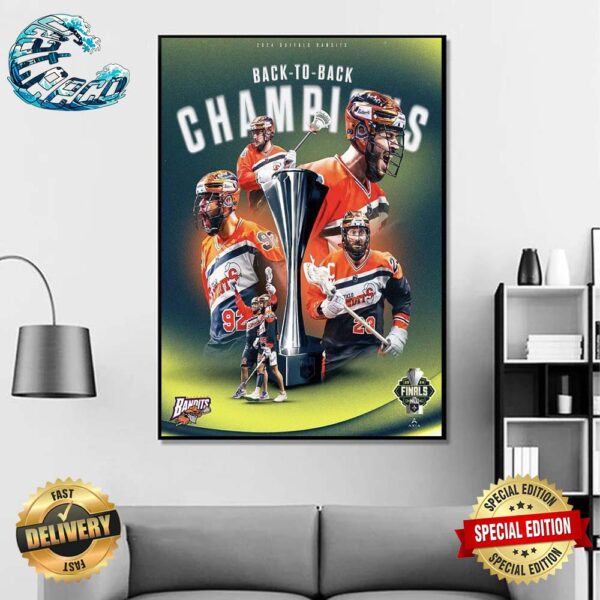 The Buffalo Bandits Are Back To Back NLL Champions 2024 Wall Decor Poster Canvas