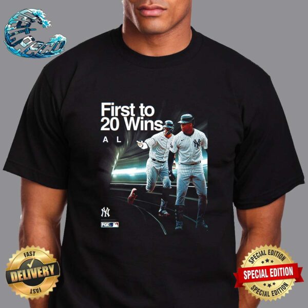 The New York Yankees Are The First To 20 Wins In The American League Unisex T-Shirt
