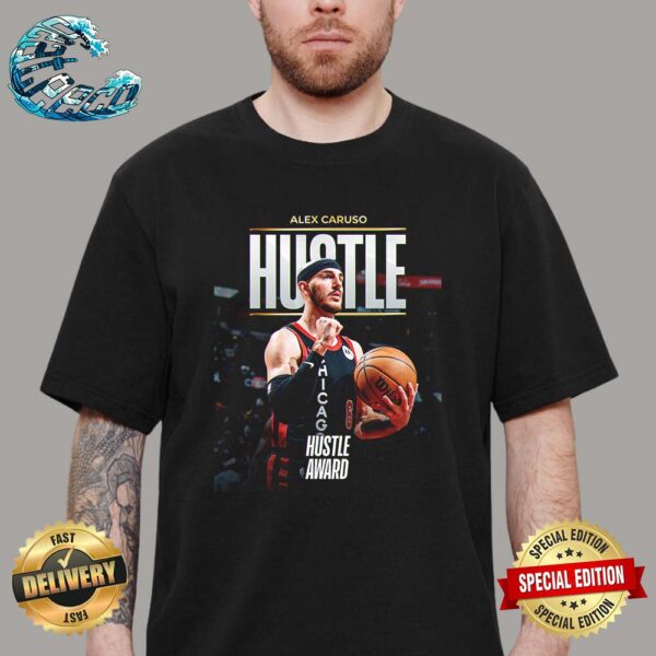 The Winner Of The 2023-24 NBA Hustle Award Is Alex Caruso Vintage T-Shirt