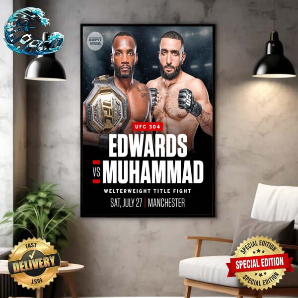 UFC 304 Matchup Head To Head Leon Edwards Vs Belal Muhammad Welterweight Title Fight In Manchester England On Sat July 27 Poster Canvas