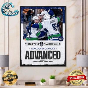 Vancouver Canucks Advanced Are Moving On In These Stanley Cup Playoffs 2024 NHL Home Decor Poster Canvas