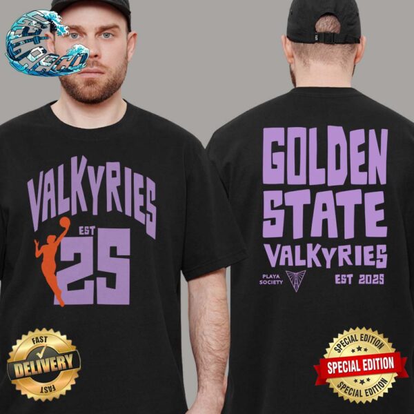 WNBA Golden State Valkyries EST 2025 Playa Society Two Sides Print Unisex T-Shirt