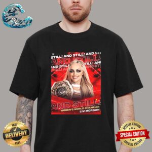WWE Raw Liv Morgan And Still Women’s World Champion Monday Night On May 27 2024 Classic T-Shirt