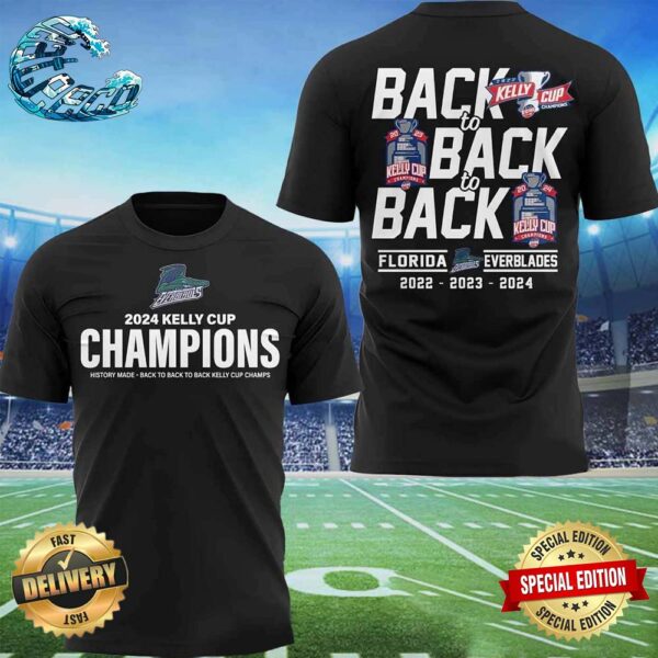 2024 Kelly Cup Champions Back To Back To Back Florida Everblades Two Sides Print Unisex T-Shirt