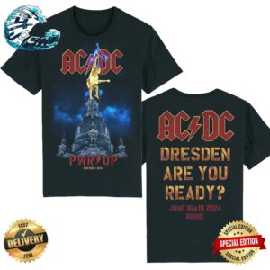 ACDC PWR UP Dresden 2024 Tour Dresden Are You Ready In Rinne On June 16 And 19 2024 Two Sides Print Vintage T-Shirt
