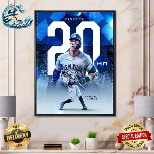 Aaron Judge New York Yankees Is The First To 20 Home Runs Home Decor Poster Canvas