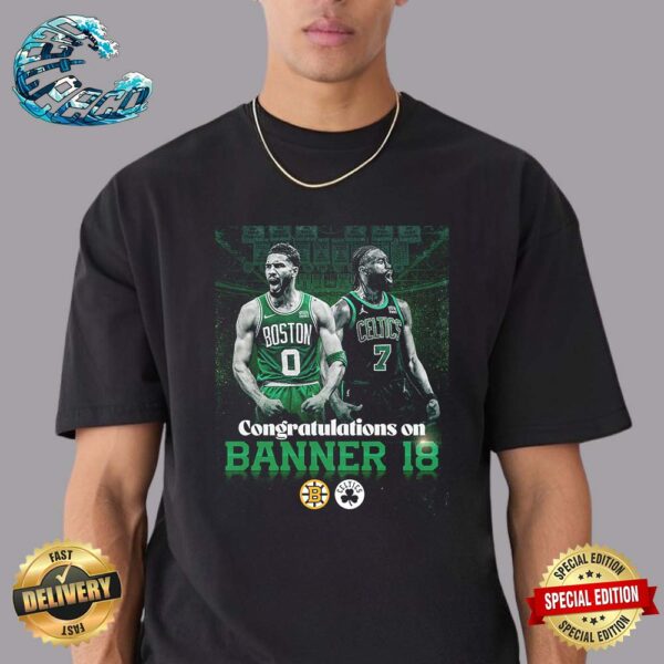 Boston Bruins Congrats To Boston Celtics Banner 18 2024 NBA Finals Champions Unisex T-Shirt