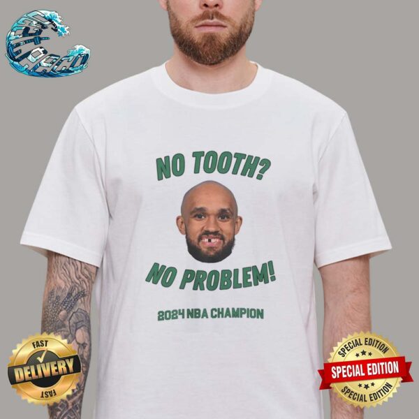 Derrick White No Tooth No Problem NBA Champion Unisex T-Shirt