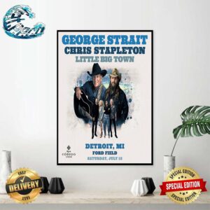 George Strait Play With Chris Stapleton And Little Big Town Poster On July 13th 2024 At Ford Field In Detroit MI Wall Decor Poster Canvas