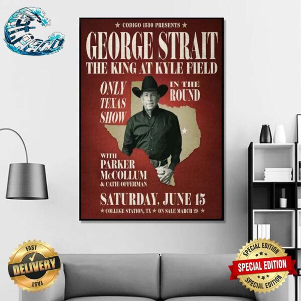 George Strait The King At Kyle Field Only Texas Show In The Round With Parker McCollum And Catie Offerman On Saturday June 15 In College Station TX Poster Canvas
