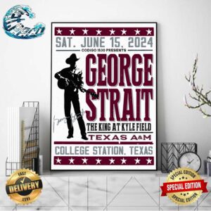 George Strait The King At Kyle Filed Texas A&M Event Poster In College Station Texas On Sat June 15th 2024 Poster Canvas