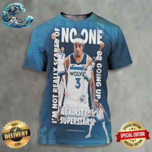 Jaden McDaniels I’m Not Really Scared Of No One Or Going Up Against The Superstars All Over Print Shirt