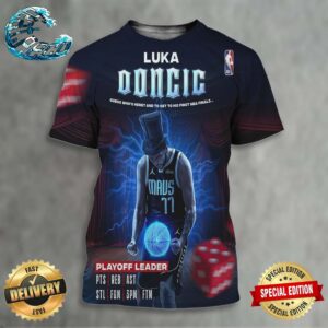 Luka Doncic Guess Who’s Here And To Get To His First NBA Finals All Over Print Shirt