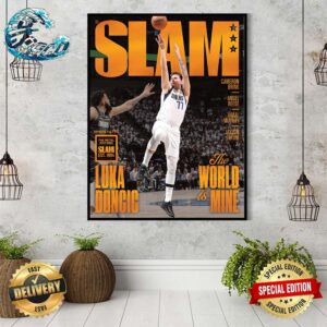 Luka Doncic The World Is Mine Run To The ’24 NBA Finals With The Cover Of SLAM 250 The Orange Metal Editions Home Decor Poster Canvas