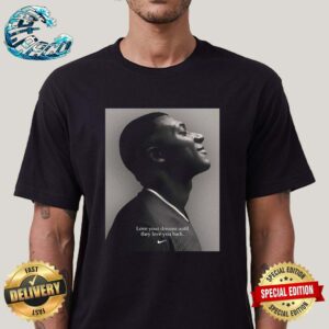 Nike Tribute To Kylian Mbappe Following His Signing With Real Madrid Love Your Dreams Until They Love You Back Classic T-Shirt