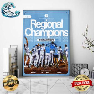 North Carolina Baseball Champions The NCAA Chapel Hill Regional And And Advances To Super Regionals 2024 Poster Canvas