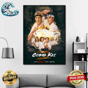 Official First Poster For Cobra Kai Final Season Part One Releasing On Netflix On July 18 Poster Canvas