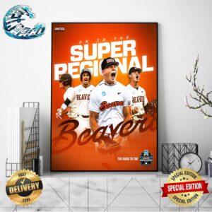 Oregon State Baseball Champions The NCAA Corvallis Regional And Advances To Super Regionals 2024 Home Decor Poster Canvas