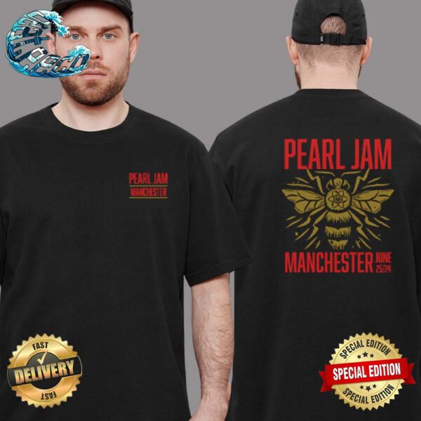 Pearl Jam Dark Matter World Tour 2024 With The Murder Capital Manchester UK Tonight Even Tee At Co-Op Arena On June 25 Two Sides Print T-Shirt