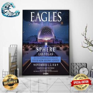 The Eagles Have Announced Four Additional Shows For The Band’s Residency At Sphere In Las Vegas On November 1st 2nd 8th And 9th Poster Canvas