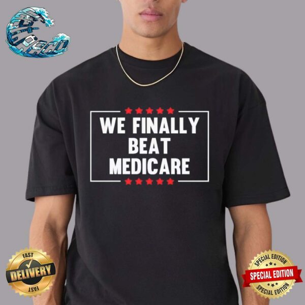 We Finally Beat Medicare Joe Biden Premium T-Shirt