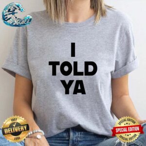 Zendaya Challengers I Told Ya Slogan Premium T-Shirt