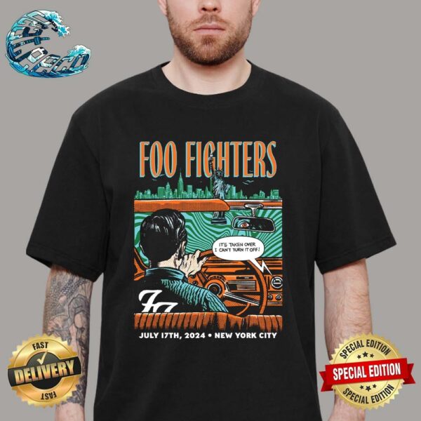 Foo Fighters It’s Taken Over I Can’t Turn It Off Night 1 At Citi Field In New York City On July 17th 2024 Unisex T-Shirt