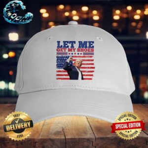 Let Me Get My Shoes Attempted Assassination Of Donald Trump Snapback Hat Cap