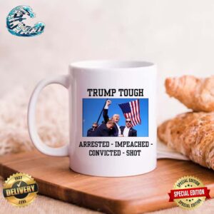 Official Attempted Assassination Of Donald Trump Tough Arrested-Impeached-Convicted-Shot Ceramic Mug