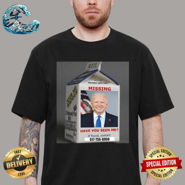 Official Where Is Joe Biden Missing Milk Carton Meme Funny Where Is Joe Biden Missing Milk Carton Meme Funny T-Shirt