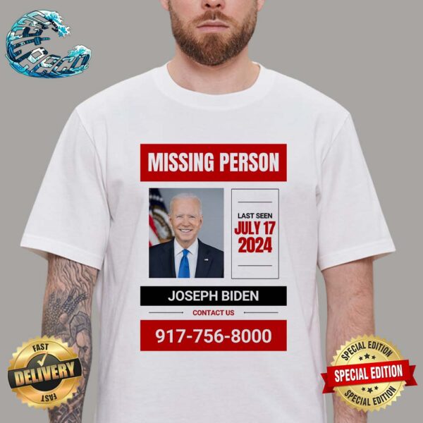 Official Where Is Joe Biden Missing Person Last Seen July 17 2024 Joseph Biden Contact Us 917-756-8000 T-Shirt