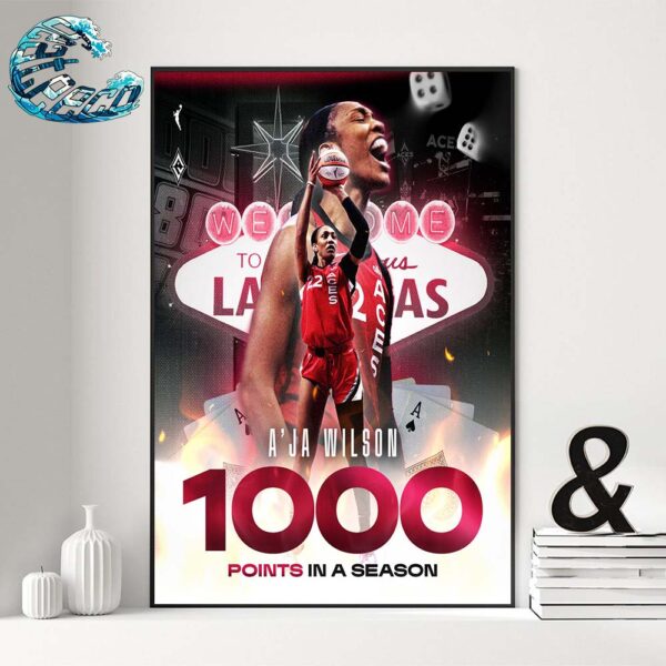 A’ja Wilson Is The Only Player In WNBA History To Score 1000 Points In A Single Season Home Decor Poster Canvas