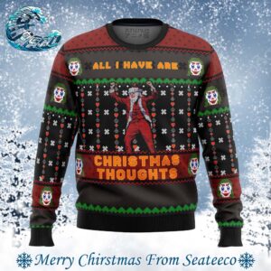 Joker All I Have are Xmas Thoughts Best Xmas Ugly Christmas Sweater Gift For Men And Women