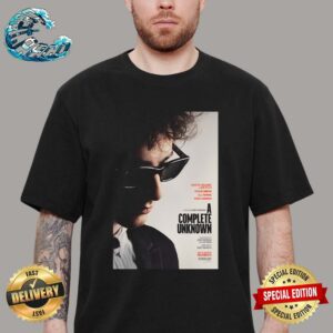 New Poster For A Complete Unknown The Bob Dylan Biopic Starring Timothee Chalamet Releasing In Theaters On December 25 Unisex T-Shirt