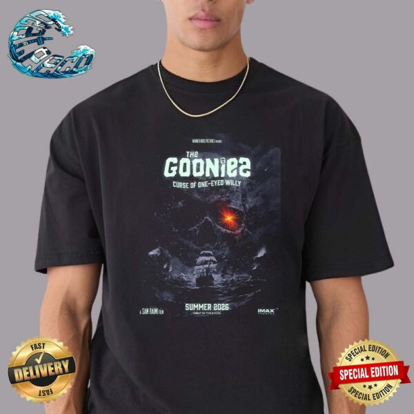 New Poster For The Goonies 2 Curse Of One-Eyed Willy Only In Theaters Summer 2026 Unisex T-Shirt