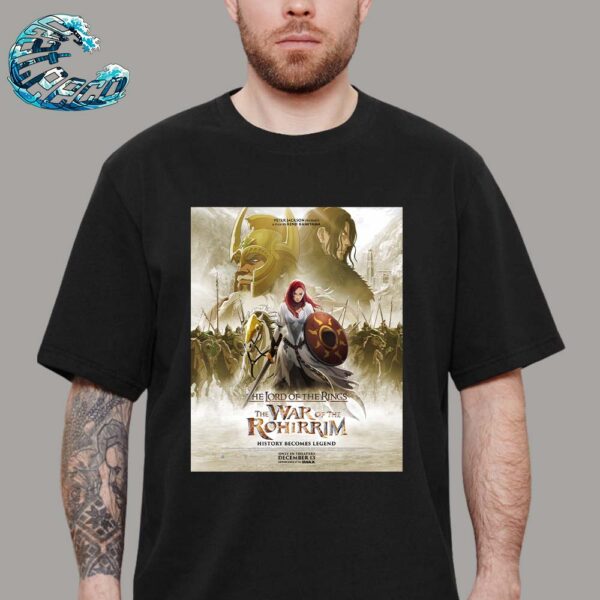 Official Poster For The Lord Of The Rings War Of The Rohirrim In Theaters On December 13 Unisex T-Shirt