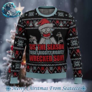 Rick And Morty Tis The Season To Get Riggity Riggity Wrecked Son Holiday Ugly Christmas Sweater Gift For Men And Women