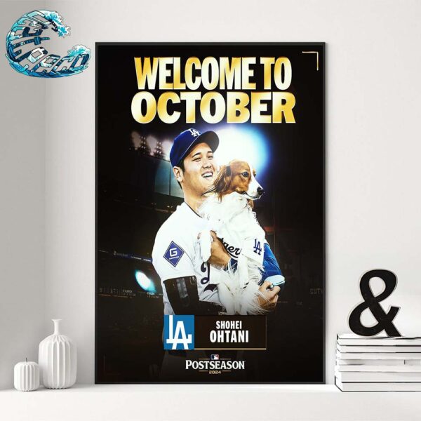 Shohei Ohtani From Los Angeles Dodgers Welcome To October MLB 2024 Postseason Home Decor Poster Canvas