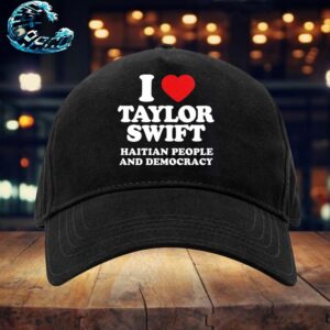 Taylor Swift I Love Taylor Swift Haitian People And Democracy Classic Cap Snapback Hat