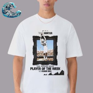 Travis Hunter Has Been Named The Paul Hornung Award National Player Of The Week And Honor Roll Honoree Classic T-Shirt