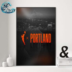 WNBA x Portland Oregon Welcome To The W Portland Oregon Home Decor Poster Canvas